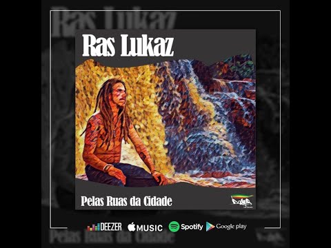 Pelas Ruas Da Cidade - Ras Lukaz
