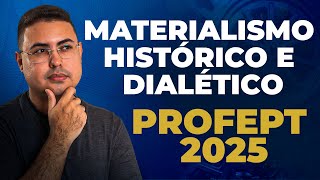 CONCEPÇÕES SOBRE O MATERIALISMO HISTÓRICO DIALÉTICO - MESTRADO PROFEPT 2025