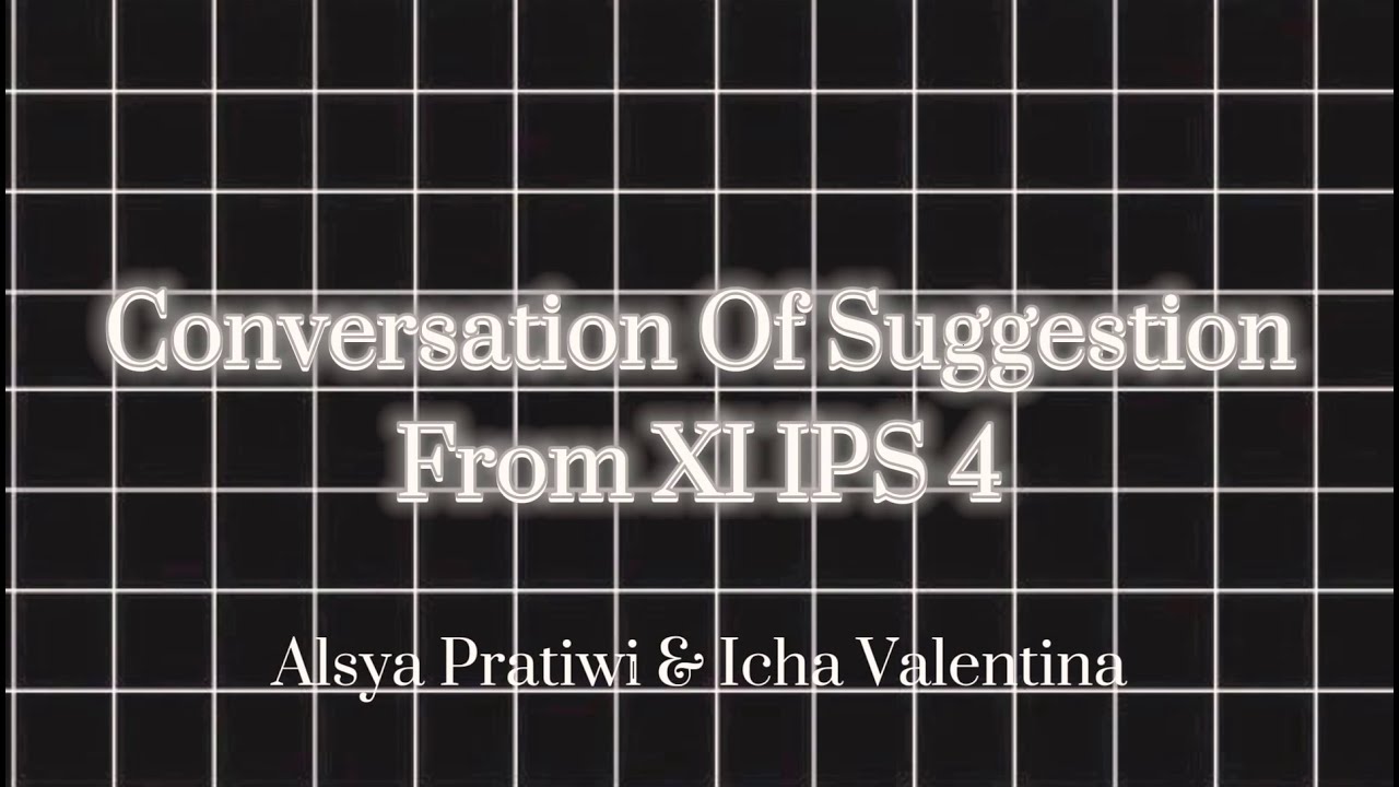 Conversation of Suggestion | Materi Kelas 11 Offers & Suggestion