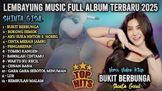Download lagu BUKIT BERBUNGA - SHINTA GISUL | BOKONG SEMOK - SHINTA GISUL | LEMBAYUNG MUSIC FULL ALBUM  2025 mp3