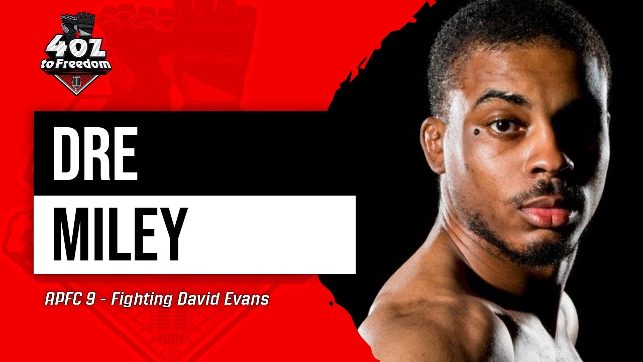 Dre Miley Talks Upcoming APFC Fight Against David Evans, Getting Cleared by Commissions, and More!