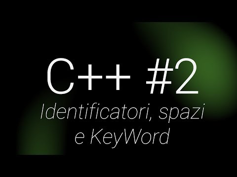 Le parole chiave, gli spazi e gli identificatori - C++ #2