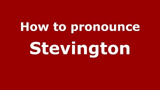 How to pronounce Stevington