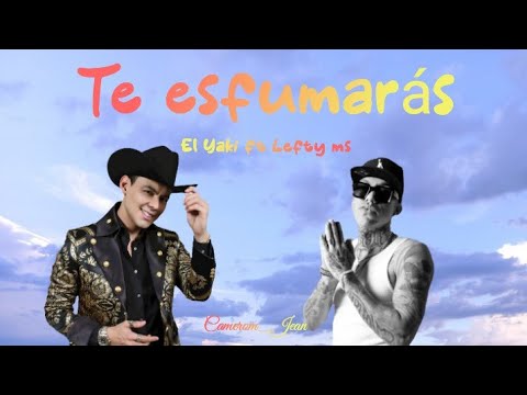 Te Esfumarás-El Yaki ft Lefty sm (Letra)