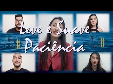 Leve e Suave/Paciência | Alla Capella