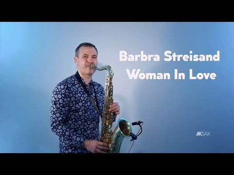 Barbra Streisand - Woman in Love | Saxophone Cover by JK Sax