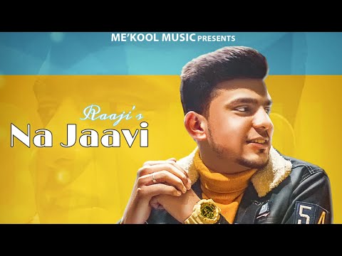 Na Jaavi - Raaji | Me'Kool | Lyrical Video | Latest Romantic Song 2020