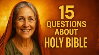15 BIBLE QUESTIONS TO TEST YOUR BIBLE KNOWLEDGE - Bible Quiz