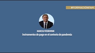 Instrumentos de pago en el contexto de pandemia. Dr. Marcelo Vedrovnik