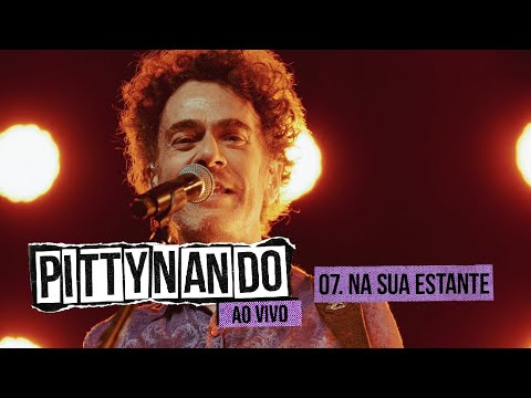 @pittyoficial e Nando Reis - Na Sua Estante (Ao Vivo)