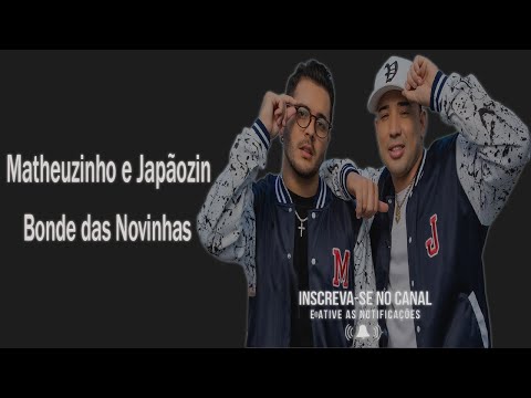 Matheuzinho e Japãozin - Bonde das Novinhas