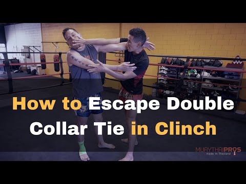 Muay Thai Clinch Escape: How to Escape Double Collar Tie