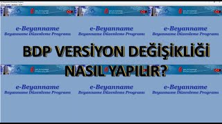 BDP VERSİYON DEĞİŞİKLİĞİ NASIL YAPILIR? Beyanname düzenleme programınd