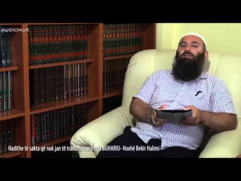 Hadithe të sakta që nuk jan të transmetuara nga BUHARIU - Hoxhë Bekir Halimi