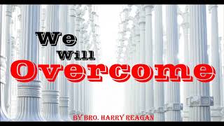 We Will Overcome - Harry Reagan - HVCJC