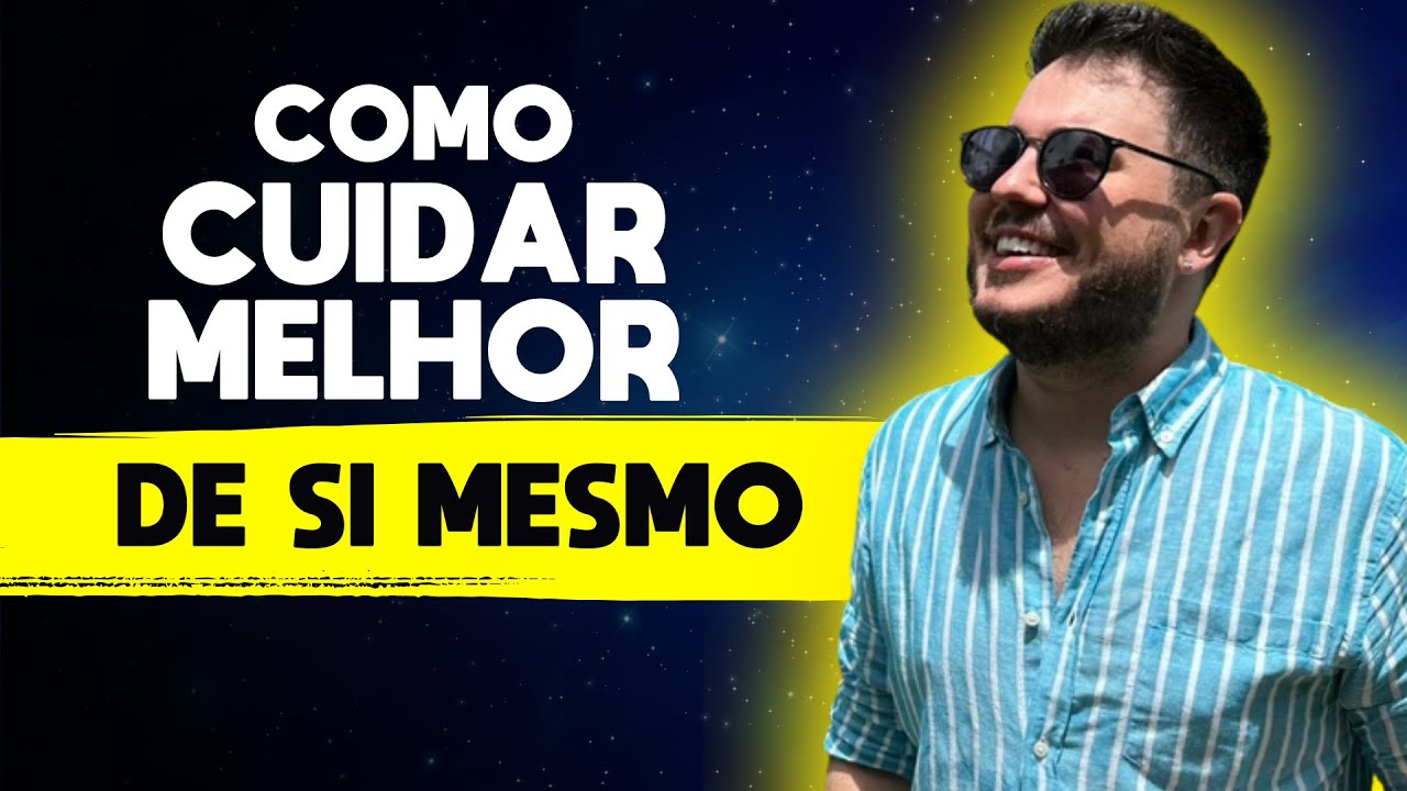 COMO CUIDAR MELHOR DE SI MESMO | PODCAST WILLIAM SANCHES #68