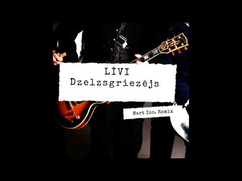 LĪVI - Dzelzsgriezējs (Mart Inc. Remix)