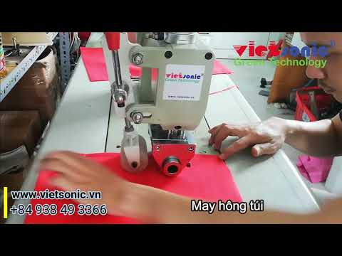 Ép mép túi bằng máy may siêu âm VietSonic