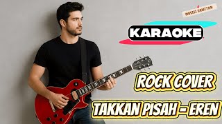 Download lagu [KARAOKE] Takkan Pisah - Eren | Rock Version Cover By Vortexia mp3