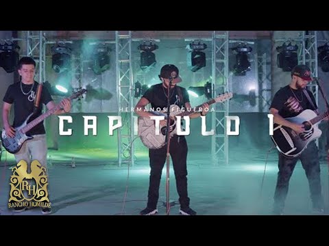 Hermanos Figueroa - Capitulo 1 (En Vivo)