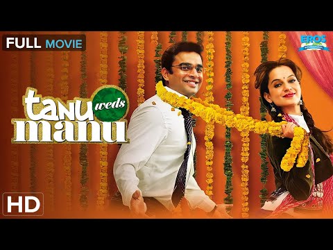 Tanu Weds Manu | Best Romantic Comedy Movie | R. Madhavan, Kangana Ranaut, Jimmy Shergill