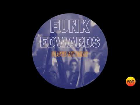 Funk Edwards - I Love My Beat