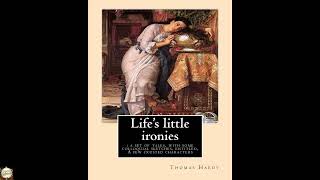 Life's little ironies : a set of tales, with some colloquial sketches, entitled, A