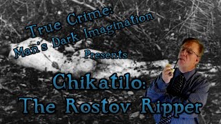 Chikatilo: The Rostov Ripper SPECIAL EPISODE