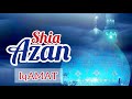 Azan Shia Iqamat Beautiful Shia Azan Iqamah