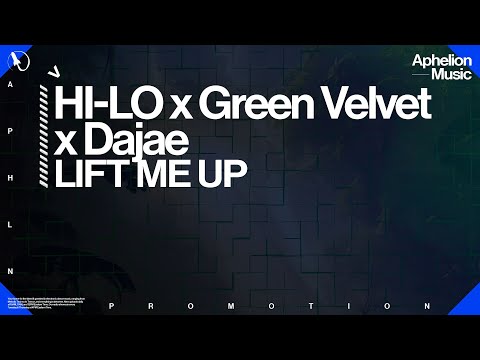 HI-LO x Green Velvet x Dajae - LIFT ME UP (Extended Mix)