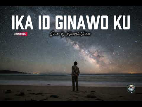 IKA ID GINAWO KU - John Moduli | Cover by KinabaluVoices 