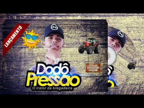 Vou colocar com força   Dodô Pressão O Trator da Bregadeira