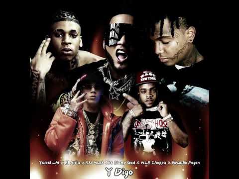 Yaisel LM, Braulio Fogon & Ski Mask The Slump God - Y Digo (feat. El Alfa & NLE Choppa)