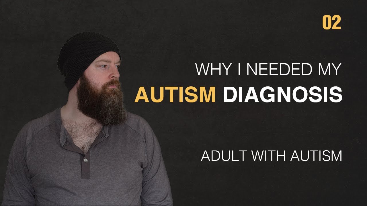 Adult with Autism | Why I NEEDED My Autism Diagnosis | 02