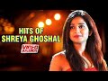 Best Of Shreya Ghoshal Songs Video Jukebox Popular Hindi Songs Of Shreya Ghoshal Tips Official