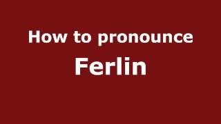 How to pronounce Ferlin