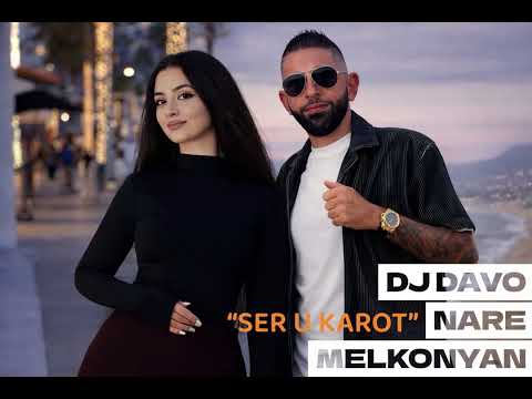 Dj Davo Ft Nare Melkonyan “Ser U Karot” 2026