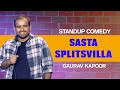 SASTA SPLITSVILLA | Gaurav Kapoor | Crowd Work | Stand Up Comedy