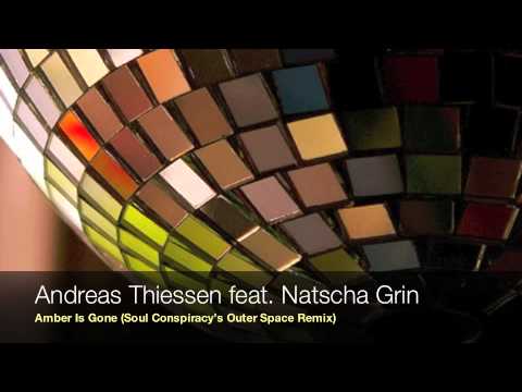 Andreas Thiessen feat. Natascha Grin - Amber Is Gone (Soul Conspiracy's Outer Space Remix)