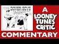 The Dover Boys Looney Tunes Critic Commentary