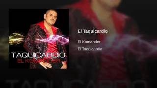 EL TAQUICARDIO-EL KOMANDER.