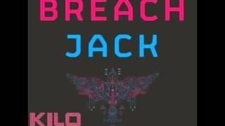 Breach - Jack (Kilo Remix)