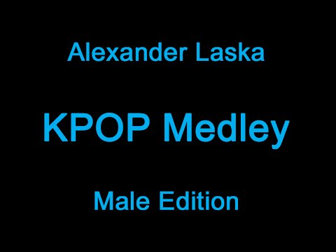 Alexander Laska - KPop Piano Medley (Male Edition)
