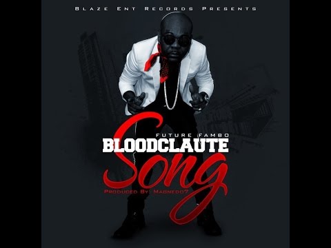 Future Fambo - Bloodclaute Song (Raw) Nov 2014