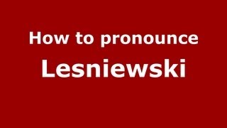 How to pronounce Lesniewski