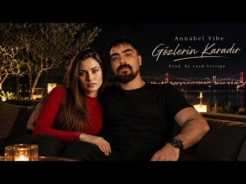 Lord Vertigo & Annabel Vibe - Gozlerin Karadir 2026 ( Yeni Rəsmi )