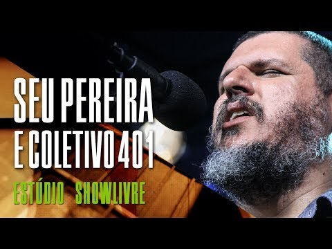 "Cabidela" - Seu Pereira e Coletivo 401 no Estúdio Showlivre 2018