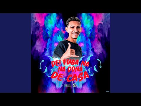 Dei Fuga na Dona de Casa