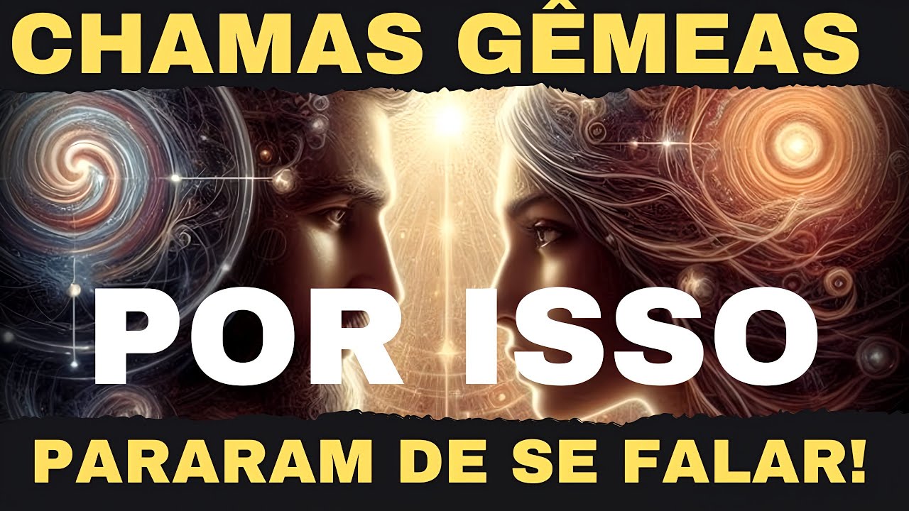 ✨CHAMA GÊMEA✨ | POR ESTE MOTIVO PARAM DE SE FALAR