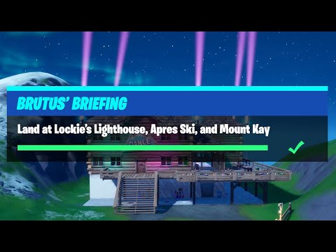 Land at Lockie's Lighthouse, Apres Ski, and Mount Kay (3) - Fortnite Brutus' Briefing Challenges